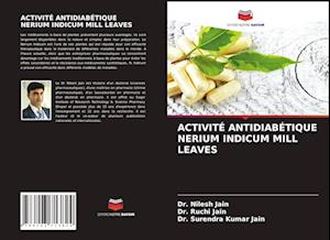 ACTIVITÉ ANTIDIABÉTIQUE NERIUM INDICUM MILL LEAVES