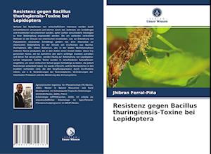 Resistenz gegen Bacillus thuringiensis-Toxine bei Lepidoptera