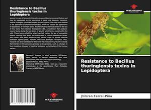 Resistance to Bacillus thuringiensis toxins in Lepidoptera