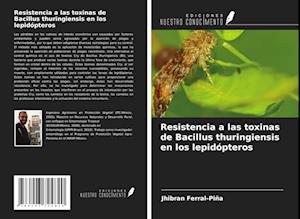 Resistencia a las toxinas de Bacillus thuringiensis en los lepidópteros