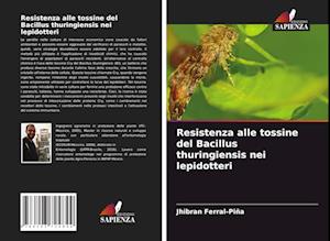 Resistenza alle tossine del Bacillus thuringiensis nei lepidotteri