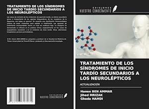 TRATAMIENTO DE LOS SÍNDROMES DE INICIO TARDÍO SECUNDARIOS A LOS NEUROLÉPTICOS