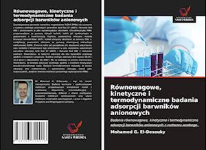 Równowagowe, kinetyczne i termodynamiczne badania adsorpcji barwników anionowych