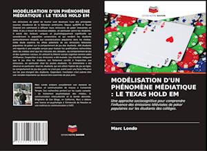 MODÉLISATION D'UN PHÉNOMÈNE MÉDIATIQUE : LE TEXAS HOLD EM