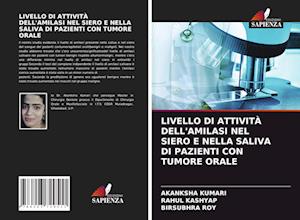 LIVELLO DI ATTIVITÀ DELL'AMILASI NEL SIERO E NELLA SALIVA DI PAZIENTI CON TUMORE ORALE