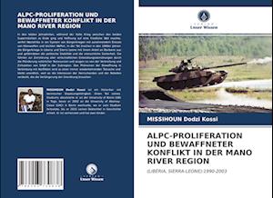 ALPC-PROLIFERATION UND BEWAFFNETER KONFLIKT IN DER MANO RIVER REGION