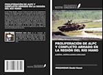 PROLIFERACIÓN DE ALPC Y CONFLICTO ARMADO EN LA REGIÓN DEL RÍO MANO