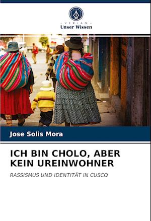 ICH BIN CHOLO, ABER KEIN UREINWOHNER