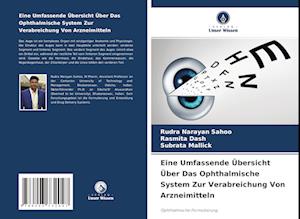 EINE UMFASSENDE ÜBERSICHT ÜBER DAS OPHTHALMISCHE SYSTEM ZUR VERABREICHUNG VON ARZNEIMITTELN