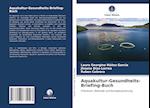 Aquakultur-Gesundheits-Briefing-Buch