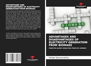 ADVANTAGES AND DISADVANTAGES OF ELECTRICITY GENERATION FROM BIOMASS