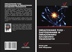 OBRAZOWANIE FUZJI - ZASTOSOWANIE W OBRAZOWANIU SZCZEKOWO-TWARZOWYM