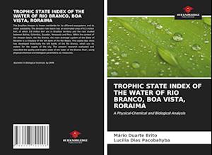 TROPHIC STATE INDEX OF THE WATER OF RIO BRANCO, BOA VISTA, RORAIMA