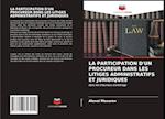 LA PARTICIPATION D'UN PROCUREUR DANS LES LITIGES ADMINISTRATIFS ET JURIDIQUES