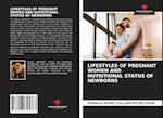 LIFESTYLES OF PREGNANT WOMEN AND NUTRITIONAL STATUS OF NEWBORNS