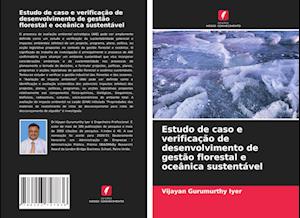 Estudo de caso e verificação de desenvolvimento de gestão florestal e oceânica sustentável