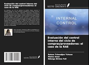 Evaluación del control interno del ciclo de compras/proveedores: el caso de la RAE