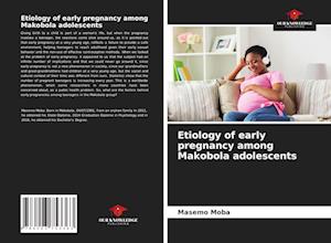 Etiology of early pregnancy among Makobola adolescents