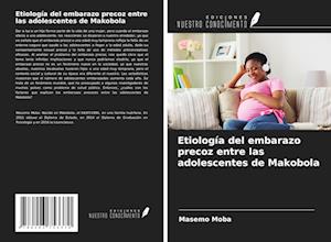 Etiología del embarazo precoz entre las adolescentes de Makobola