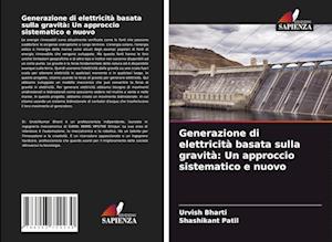 Generazione di elettricità basata sulla gravità: Un approccio sistematico e nuovo