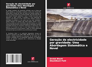 Geração de electricidade por gravidade: Uma Abordagem Sistemática e Novel