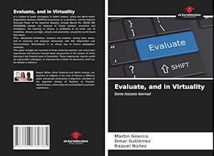 Evaluate, and in Virtuality