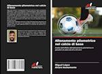 Allenamento pliometrico nel calcio di base