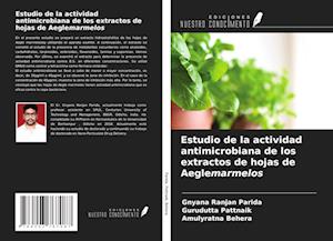 Estudio de la actividad antimicrobiana de los extractos de hojas de Aeglemarmelos