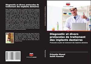 Diagnostic et divers protocoles de traitement des implants dentaires