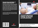 Prenatal ultrasound findings of placenta accreta placentae