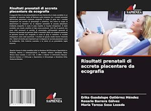 Risultati prenatali di accreta placentare da ecografia