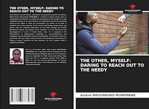 THE OTHER, MYSELF: DARING TO REACH OUT TO THE NEEDY