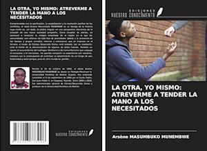 LA OTRA, YO MISMO: ATREVERME A TENDER LA MANO A LOS NECESITADOS