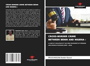 CROSS-BORDER CRIME BETWEEN BENIN AND NIGERIA :