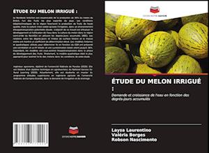 ÉTUDE DU MELON IRRIGUÉ :