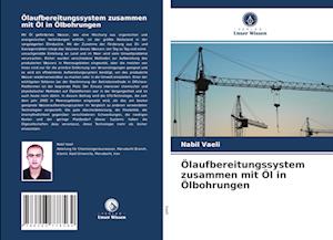 Ölaufbereitungssystem zusammen mit Öl in Ölbohrungen