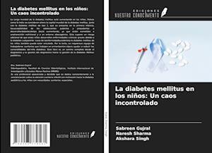 La diabetes mellitus en los niños: Un caos incontrolado