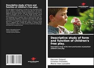 Descriptive study of form and function of children's free play.