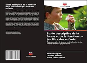 Étude descriptive de la forme et de la fonction du jeu libre des enfants.