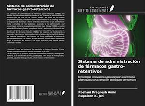 Sistema de administración de fármacos gastro-retentivos