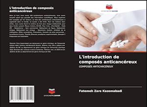 L'introduction de composés anticancéreux