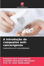 A introdução de compostos anti-cancerígenos