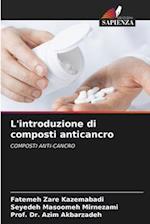 L'introduzione di composti anticancro