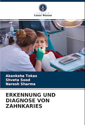 ERKENNUNG UND DIAGNOSE VON ZAHNKARIES