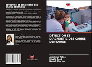 DÉTECTION ET DIAGNOSTIC DES CARIES DENTAIRES