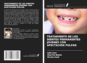 TRATAMIENTO DE LOS DIENTES PERMANENTES JÓVENES CON AFECTACIÓN PULPAR