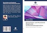 Kasachstan und Russland: Regionale Sicherheitskooperation