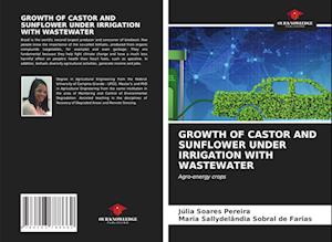 GROWTH OF CASTOR AND SUNFLOWER UNDER IRRIGATION WITH WASTEWATER