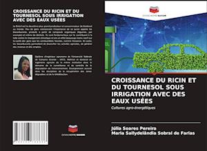 CROISSANCE DU RICIN ET DU TOURNESOL SOUS IRRIGATION AVEC DES EAUX USÉES