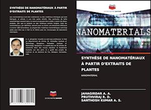 SYNTHÈSE DE NANOMATÉRIAUX À PARTIR D'EXTRAITS DE PLANTES